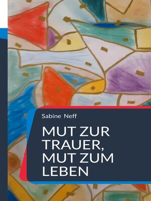 cover image of Mut zur Trauer, Mut zum Leben